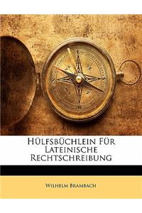 Hulfsbuchlein Fur Lateinische Rechtschreibung