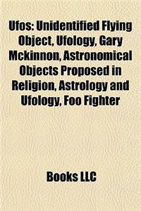 UFOs: Unidentified Flying Object, Ufology, Gary McKinnon, Astronomical Objects Proposed in Religion, Astrology and Ufology,