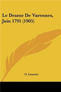 Le Drame De Varennes, Juin 1791 (1905)