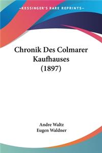 Chronik Des Colmarer Kaufhauses (1897)
