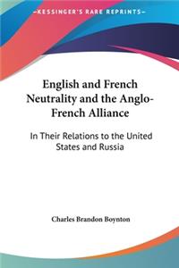 English and French Neutrality and the Anglo-French Alliance