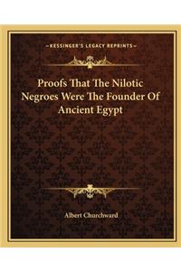 Proofs That the Nilotic Negroes Were the Founder of Ancient Egypt