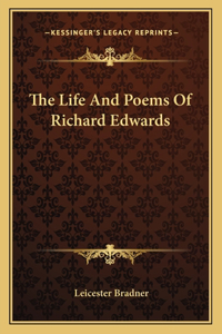 The Life And Poems Of Richard Edwards