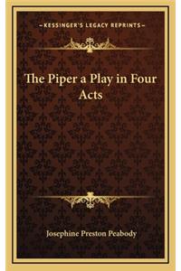 The Piper a Play in Four Acts