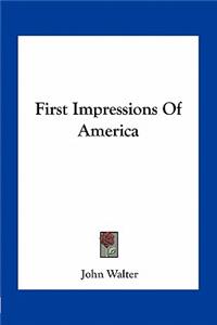 First Impressions Of America