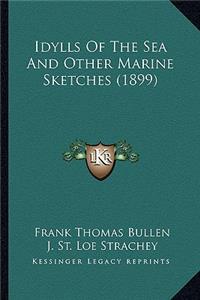 Idylls Of The Sea And Other Marine Sketches (1899)