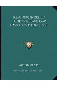 Reminiscences Of Fugitive-Slave Law Days In Boston (1880)
