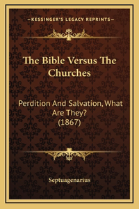 The Bible Versus the Churches