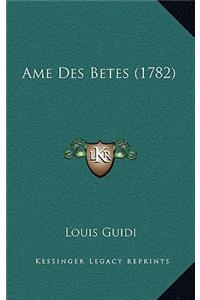 Ame Des Betes (1782)