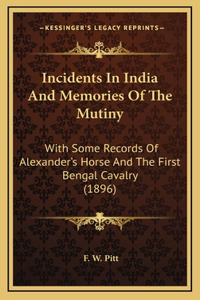 Incidents In India And Memories Of The Mutiny