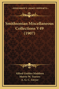 Smithsonian Miscellaneous Collections V49 (1907)