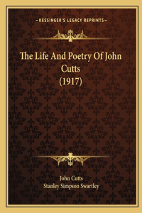 Life And Poetry Of John Cutts (1917)