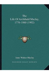 Life Of Archibald Maclay, 1776-1860 (1902)