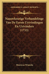 Naauwkeurige Verhandelinge Van De Eerste Uytvindingen En Uytvinders (1733)