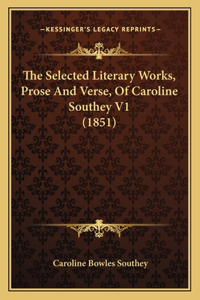 Selected Literary Works, Prose And Verse, Of Caroline Southey V1 (1851)