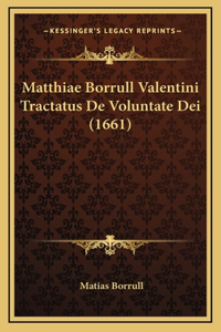 Matthiae Borrull Valentini Tractatus De Voluntate Dei (1661)