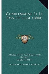 Charlemagne Et Le Pays De Liege (1880)