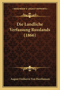 Die Landliche Verfassung Russlands (1866)