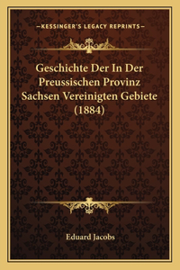 Geschichte Der In Der Preussischen Provinz Sachsen Vereinigten Gebiete (1884)