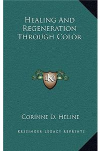 Healing and Regeneration Through Color