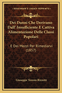 Dei Danni Che Derivano Dall' Insufficiente E Cattiva Alimentazione Delle Classi Popolari