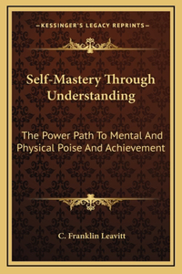 Self-Mastery Through Understanding