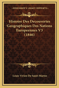 Histoire Des Decouvertes Geographiques Des Nations Europeennes V3 (1846)