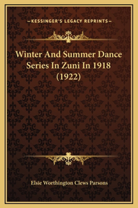 Winter And Summer Dance Series In Zuni In 1918 (1922)