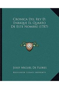 Cronica Del Rey D. Enrique El Quarto De Este Nombre (1787)