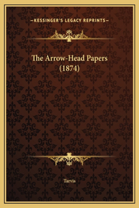The Arrow-Head Papers (1874)