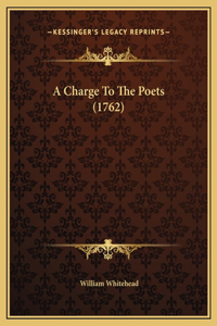 A Charge To The Poets (1762)