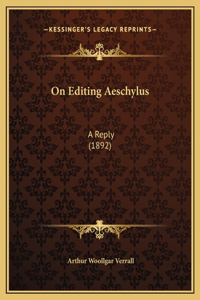 On Editing Aeschylus