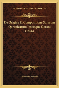 De Origine Et Compositione Surarum Qoranicarum Ipsiusque Qorani (1856)