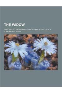 The Widow; Directed to the Widow's God. with an Introduction