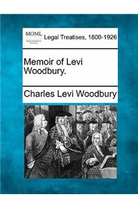 Memoir of Levi Woodbury.