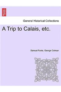 A Trip to Calais, Etc.