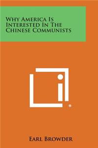 Why America Is Interested in the Chinese Communists