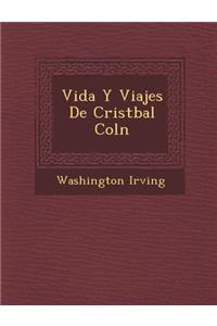 Vida Y Viajes De Crist?bal Col?n