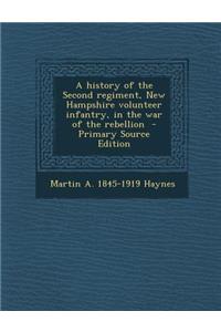 A History of the Second Regiment, New Hampshire Volunteer Infantry, in the War of the Rebellion