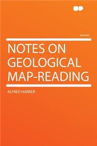 Notes on Geological Map-Reading
