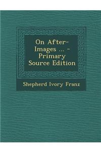 On After-Images ...