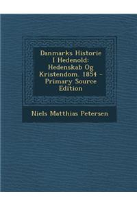 Danmarks Historie I Hedenold