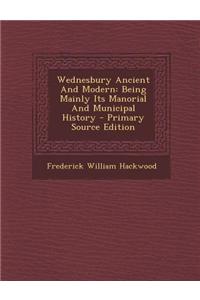 Wednesbury Ancient and Modern