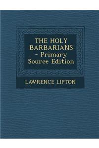 The Holy Barbarians
