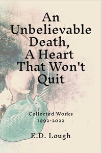 Unbelievable Death, A Heart That Won't Quit
