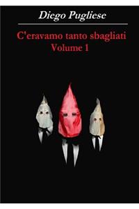 C'eravamo Tanto Sbagliati Volume 1