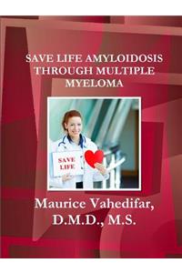 Save Life Amyloidosis Through Multiple Myeloma