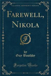 Farewell, Nikola (Classic Reprint)