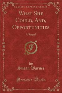 What She Could, And, Opportunities
