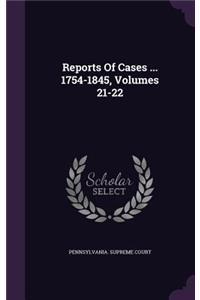 Reports of Cases ... 1754-1845, Volumes 21-22